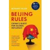 Beijing Rules: China s Quest for Global Influence, Allen Bethany, 20