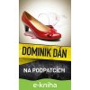 E-kniha Na podpatcích - Dominik Dán