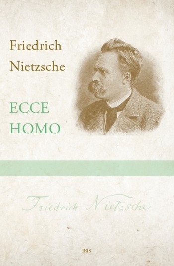 Ecce homo - Friedrich Nietzsche
