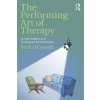 Performing Art of Therapy (O'Connell,Mark (private practice,New York,USA))(Brožovaná)