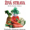 Živá strava - Liečenie čerstvou stravou - Nolfi Kristine