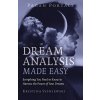 Pagan Portals - Dream Analysis Made Easy: Everything You Need to Know to Harness the Power of Your Dreams (Sypniewski Krystina)