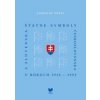 Štátne symboly Československa a Slovenska v rokoch 1918 - 1993 - Ladislav Vrtel