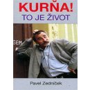 Kurňa, to je život - Pavel Zedníček