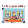 Varila myšička kašičku