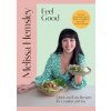 Feel Good - Melissa Hemsley, Ebury Press