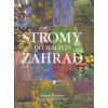 Stromy do malých záhrad Simon Toomer, Steve Wooster