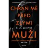Chraň mě před zlými muži - S.A. Lelchuk