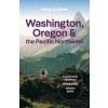 Lonely Planet Washington, Oregon & the Pacific Northwest - Lonely Planet, Margot Bigg, Brett Atkinson, Bianca Bujan, Sarah Etinas, Brandon Fralic, Alex Leviton, Becky Ohlsen, Britany Robinson, Lonely