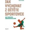 Jak vychovat z dítěte sportovce - Václav Petráš
