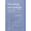 Filozofická antropológia - Porozumenie človeka z hľadiska 