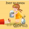 Život so Sofiou / Élet Zsófival
