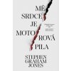 Moje srdce je motorová pila - Graham Jones Stephen
