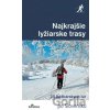 Najkrajšie lyžiarske trasy - Karol Mizla, Tomáš Trstenský