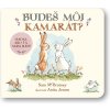 Budeš môj kamarát? Hádaj, ako veľmi ťa mám rád! Sam McBratney, Anita Jeram