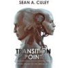 Transition Point – From Steam to the Singularity - Culey Sean