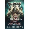 Where the Devil Says Goodnight (K. A. Merikan)(Brožovaná)
