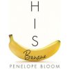 His Banana (Penelope Bloom)(Brožovaná)