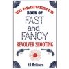 Ed McGivern's Book of Fast and Fancy Revolver Shooting (Ed McGivern)(Brožovaná)