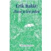 Život je len jeden (Rozhovory s Katarínou Bartoňovou) - Erik Baláž, Katarína Bartoňová
