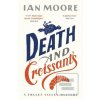Death and Croissants: The most hilarious murder mystery since Richard Osmans The Thursday Murder Club Moore Ian
