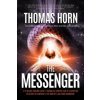 The Messenger:: It's Headed Towards Earth! It Cannot Be Stopped! and It's Carrying the Secret of America's, the Word's, and Your Tomor (Thomas R. Horn)(Brožovaná)
