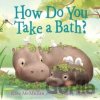 How Do You Take a Bath? - Kate McMullan, Sydney Hanson