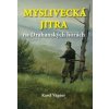 Myslivecká jitra na Drahanských horách - Vágner Karel