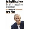 Getting Things Done : The Art of Stress- - Allen David