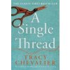 A Single Thread - Tracy Chevalierová