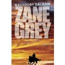 Navzdory dálkám - Zane Grey