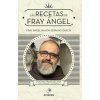 Las recetas de fray Ángel: Cocina franciscana, rica, saludable y económica