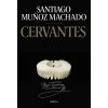 Cervantes (SANTIAGO MUÑOZ MACHADO)(Pevná)