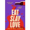Eat Slay Love - Julie Mae Cohen