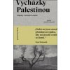 Vycházky Palestinou. Zápisky o mizející krajině - Raja Shehadeh