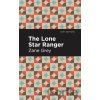 The Lone Star Ranger - Zane Grey