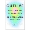 Outlive: The Science and Art of Longevity - Peter Attia