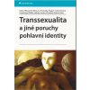 Transsexualita a jiné poruchy pohlavní identity