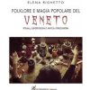 Folklore e magia popolare del Veneto. Rituali, superstizioni e antica stregoneria