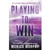 Playing To Win (Monica Murphy)()