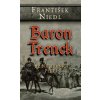 Baron Trenck - Až na hranici pekel