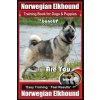 Norwegian Elkhound Training Book for Dogs and Puppies by Bone Up Dog Training: Are You Ready to Bone Up? Easy Training * Fast Results Norwegian Elkhou (Mrs Karen Douglas Kane)(Brožovaná)