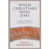 When Christians Were Jews (Paula Fredriksen)(Brožovaná)