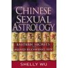 Chinese Sexual Astrology (Shelly Wu)(Brožovaná)