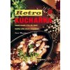 Retro kuchařka - Domácí recepty z 19. a 20. století - Momčilová Pavla