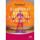 Kniha Revoluční metoda uvolňování traumatu - David Berceli