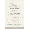 Crazy Little Thing Called Marriage