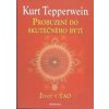 Tepperwein Kurt: Probuzení do skutečného bytí (Probuzení do skutečného bytí znamená ukončit trans sebezapomnění a s plným vědomím začít utvářet sůj život do podoby uměleckého díla. ( 206 str. B5) (vyd