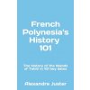 French Polynesia's History 101 (Alexandre Juster)(Brožovaná)