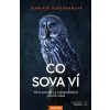 Co sova ví - Nové poznatky o nejtajemnějších ptácích světa - Ackerman Jennifer
